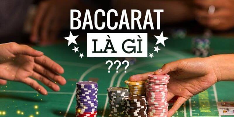 Tìm hiểu khái niệm về trò Baccarat là gì?