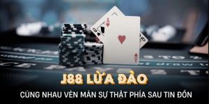J88 lừa đảo - Tin đồn thất thiệt