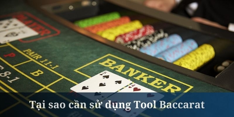 Tool chơi Baccarat có thể phát huy hiệu quả khi dùng đúng cách