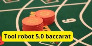tool robot 5.0 baccarat