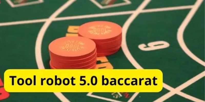 tool robot 5.0 baccarat